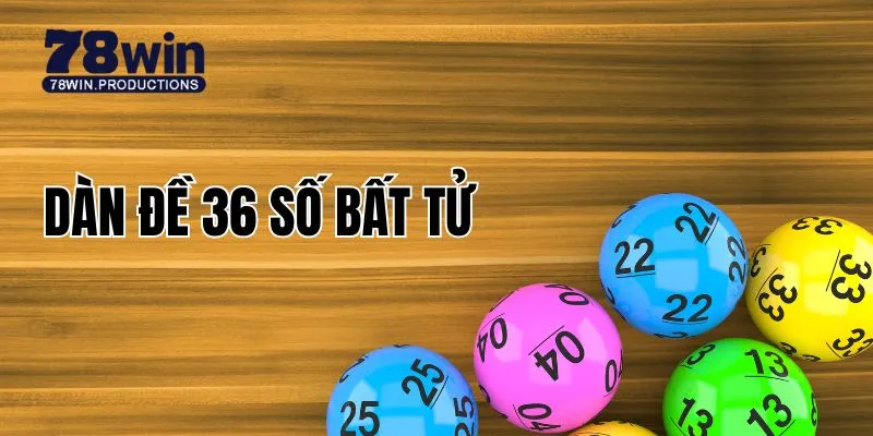 Dàn đề 36 số bất tử